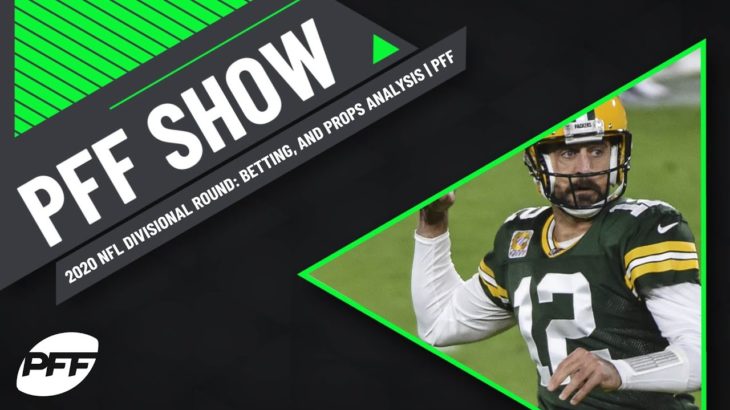 2020 NFL Season Divisional Round PFF Pregame Show: Betting, and Props Analysis | PFF #NFL
