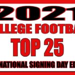COLLEGE FOOTBALL 2021 TOP 25 | POST NATIONAL SIGNING DAY EDITION #CFB#NCAA