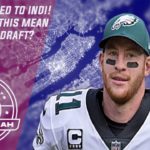 NFL NEWS- Philadelphia Eagles trade Carson Wentz to the Colts! | How does it affect the draft? #NFL