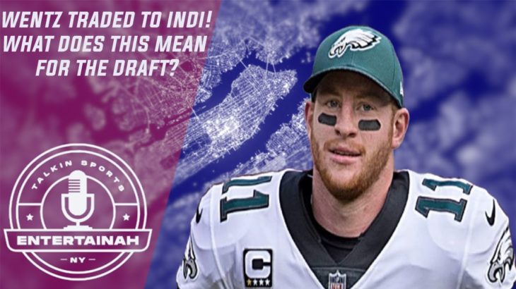 NFL NEWS- Philadelphia Eagles trade Carson Wentz to the Colts! | How does it affect the draft? #NFL
