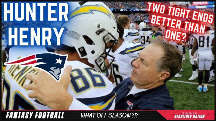 NFL Breaking News – New England Patriots Sign Hunter Henry – 2021 Fantasy Football #NFL