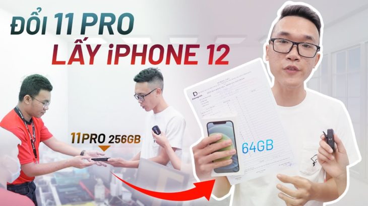 Đem iPhone 11 Pro đổi ngang lấy iPhone 12: chỉ được 64GB