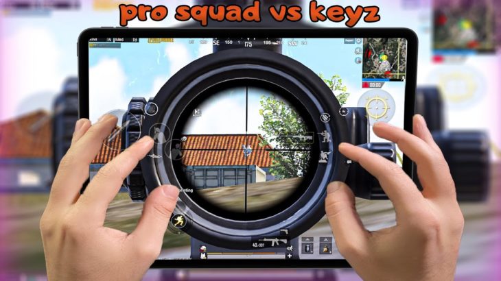 PRO SQUAD VS KEYZ🔥 | iPad Pro 2020 Pubg| 7 Finger Claw Handcam | Pubg mobile
