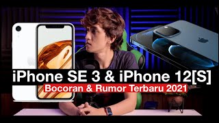 LET’S GO!! Bocoran iPhone SE 3 & iPhone 12S Terbaru