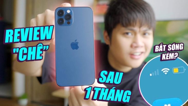 REVIEW “CHÊ” iPHONE 12 PRO SAU 1 THÁNG: BẮT SÓNG KÉM, MÁY NHANH NÓNG, CHƠI GAME TỤT FPS..