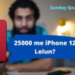 Sunday QnA 126 | iPhone 12 at 25000, OnePlus 8 vs iPhone 12 camera, Galaxy S21