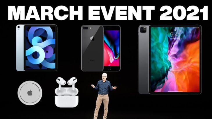 Apple’s March Event (2021) Will Be PACKED – New iPad Pro, AirPods 3, iPhone SE Plus & More!