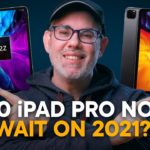 iPad Pro — Buy Now or Wait for A14X iPad Pro?