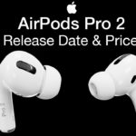 Apple AirPods Pro 2 Release Date and Price – New AirPods 3 Launch Date for 2021?