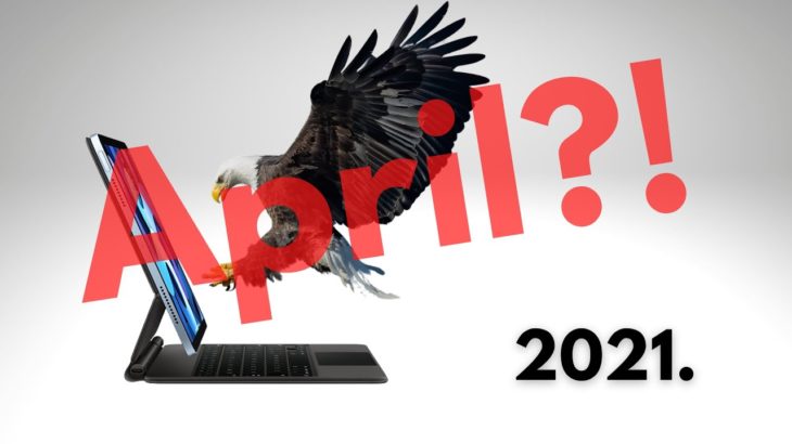 Is the new iPad Pro 2021 coming in April?!!