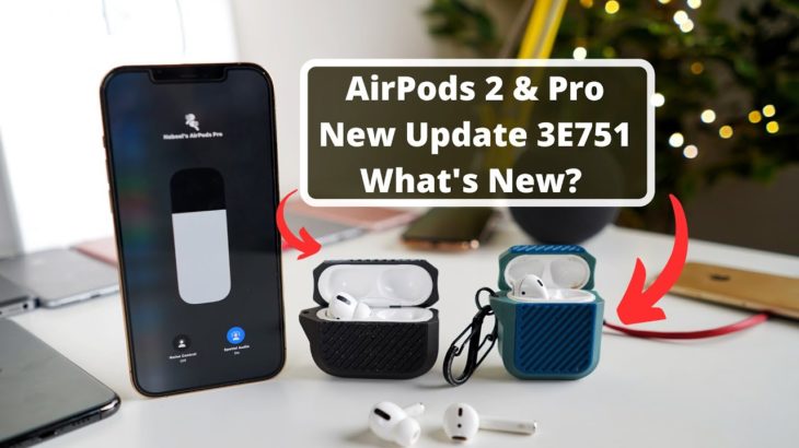 New AirPods 3E751 Firmware Update – What’s New? How to update AirPods Firmware