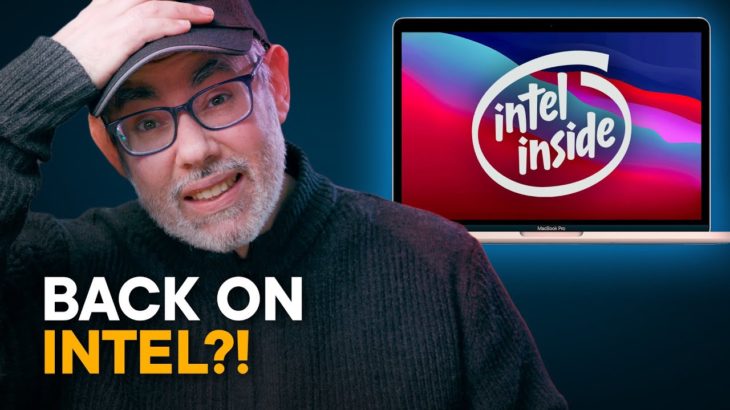 Why I’m Back on an Intel Mac — Not M1!