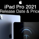 iPad Pro 2021 Release Date and Price – New Design Leak!