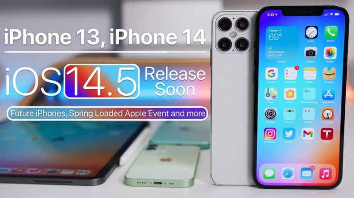iPhone 13, iPhone 14, Future iPhones, iOS 14.5 RC, Spring Loaded Apple Event and More