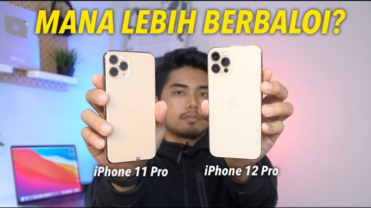 Beli iPhone 11 Pro Atau 12 Pro? Mana Lebih Berbaloi Pada Tahun 2021?