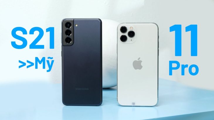 Đã chán Xs Max, đổi qua iPhone 11 Pro hay Galaxy S21 Mỹ (888) đây ae?