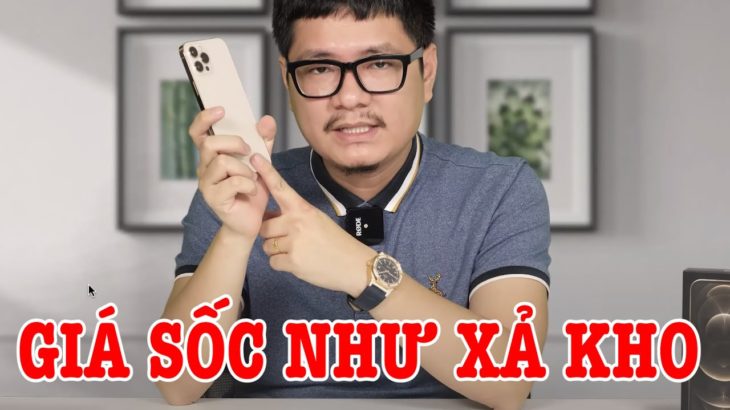Thật khó tin khi iPhone 12 Pro Max CHÍNH HÃNG rẻ hơn cả XÁCH TAY CŨ