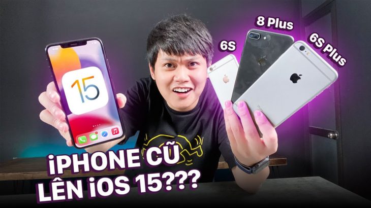 REVIEW iOS 15 TRÊN CÁC MÁY iPHONE CŨ: GIẬT LAG – CẮT GIẢM NHIỀU TÍNH NĂNG