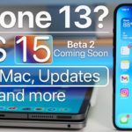 iPhone 13, iOS 15 Beta 2 coming soon, M1X MacBook Pro, iOS 14.7 and more