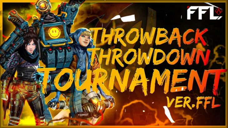 【 APEX LEGENDS】Throwback Throwdown Tournament ver. FFL