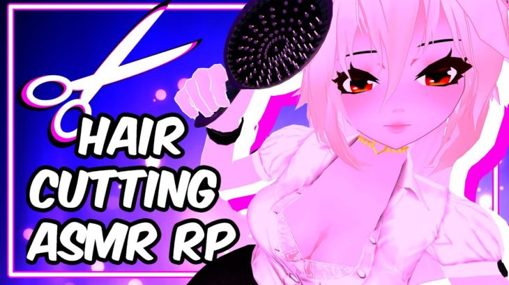 Cute Stylist Gives you a Haircut | ASMR Personal Attention Roleplay [VRChat V-Tuber][Binaural Audio]