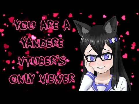 You Are a Yandere Vtuber’s Only Viewer [ASMR Roleplay] [Reverse Comfort]