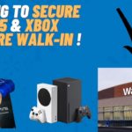 Attempting to Secure PS5 & Xbox In Store Walk-In