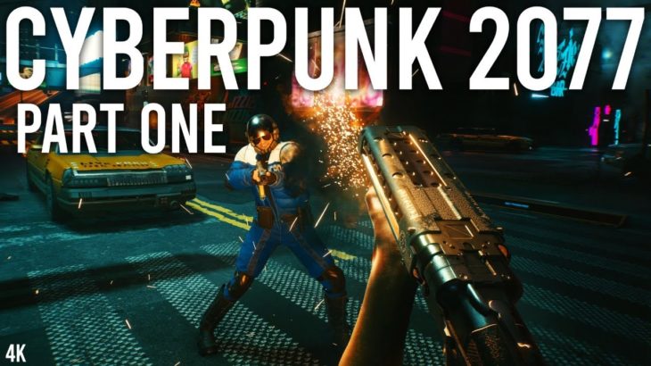 Cyberpunk 2077 Part 1 Gameplay 4K Ultra – Part 1