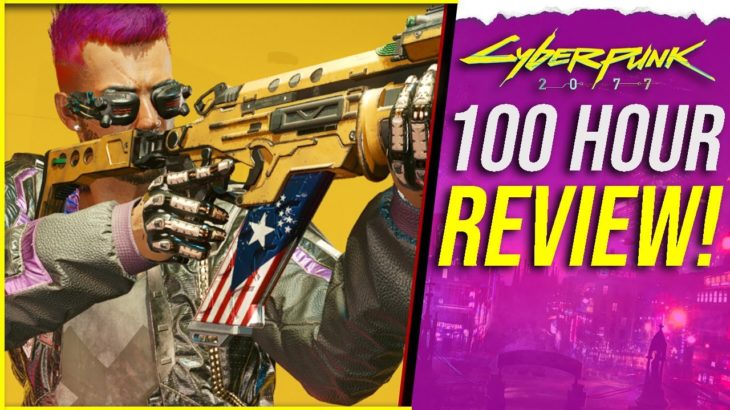 Cyberpunk 2077 – The 100 Hour Review
