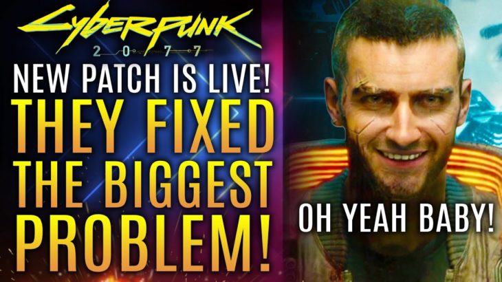 Cyberpunk 2077 – They Just Fixed The Biggest Problem With The Game!  New Patch and Update 1.06!