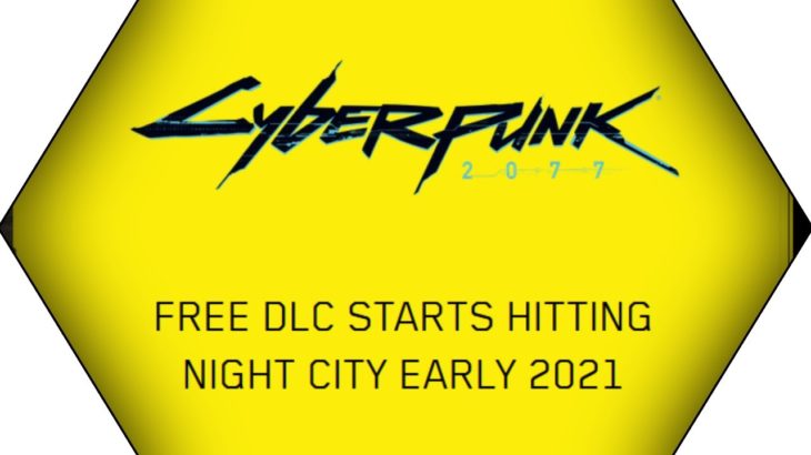 “Early 2021” Cyberpunk 2077 Free DLC: A Quick Note About The Potential Content