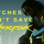 Why Cyberpunk 2077 Can’t Be Saved [REVIEW]