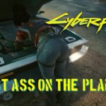 Cyberpunk 2077 – Best Ass On The Planet