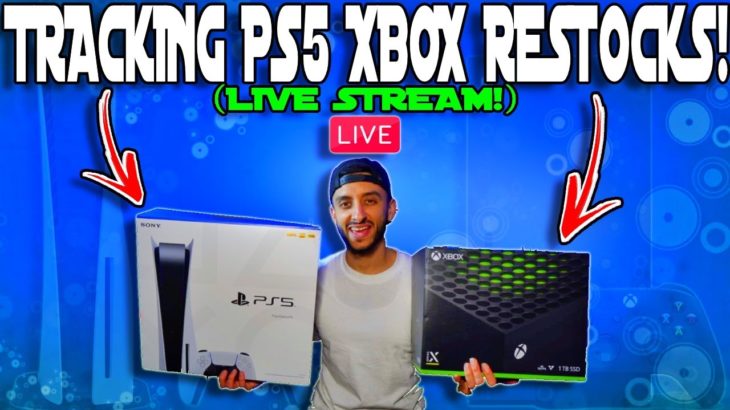 PS5 RESTOCK LIVE TRACKING PLAYSTATION 5 XBOX SERIES X LIVE
