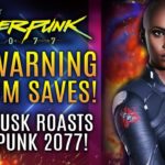 Cyberpunk 2077 – A BIG Warning About Custom Saves and Mods! Elon Musk Roasts The Game!