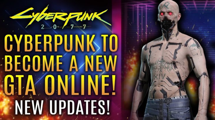 Cyberpunk 2077 – Franchise To Become A New GTA Online By 2022!  All New Updates!