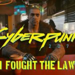 Cyberpunk 2077 – I Fought The Law