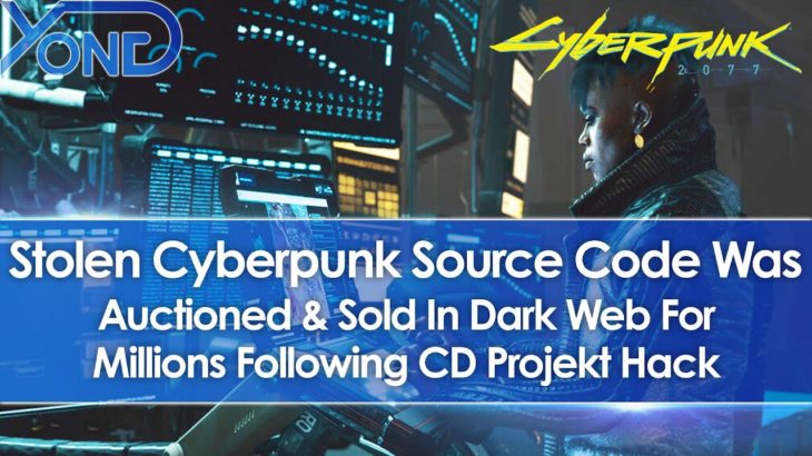Stolen Cyberpunk 2077 & Witcher Source Code Auctioned & Sold In Dark Web After CD Projekt Hack