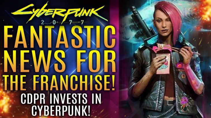 Cyberpunk 2077 – Fantastic News For The Franchise As CDPR Reinvests In Cyberpunk!  All New Updates!