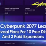Cyberpunk 2077 Leak May Reveal Plans For 10 Free DLCs & 3 Paid Expansions