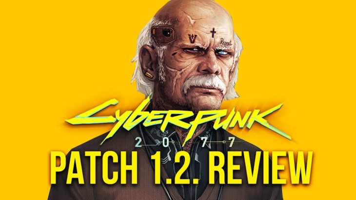 Cyberpunk 2077 Patch 1.2. Review – How Much Does It Improve The Game?