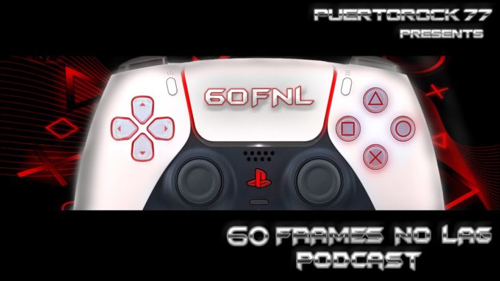 60FNL PODCAST: Days Gone 2 Rejected | Playstation’s AAA Vision | PS5 Updates