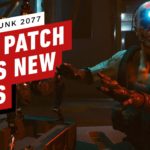 Cyberpunk 2077’s New Patch Fixes Bugs While Adding More – IGN Daily Fix
