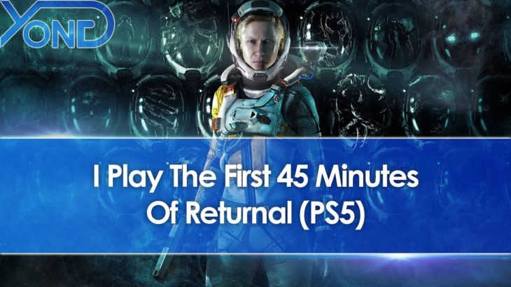 I Play The First 45 Minutes Of Returnal (PS5)