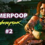 GamerPoop: Cyberpunk 2077 (#2)