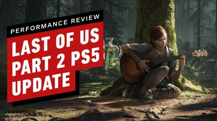 The Last of Us 2 Update 1.08 – A PS5 Patch Pushing to 60FPS – Performance Review