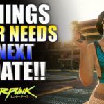 Cyberpunk 2077 | 5 Things CDPR Should Add In The Next Big Update! (Need More Legendary Clothes!)