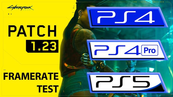 Cyberpunk 2077 | PS4 – Pro – PS5 | 1.22 – 1.23 Patch FPS Comparison
