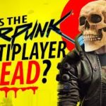 Is the Cyberpunk 2077 Multiplayer Canceled? Is it a Dead Game or is there hope?